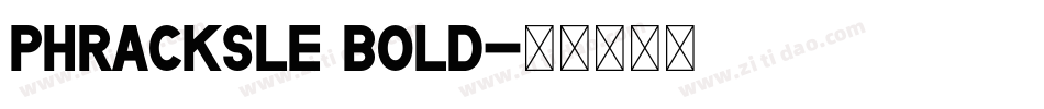 PhrackSle Bold字体转换